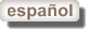 Espa&ntilde;ol